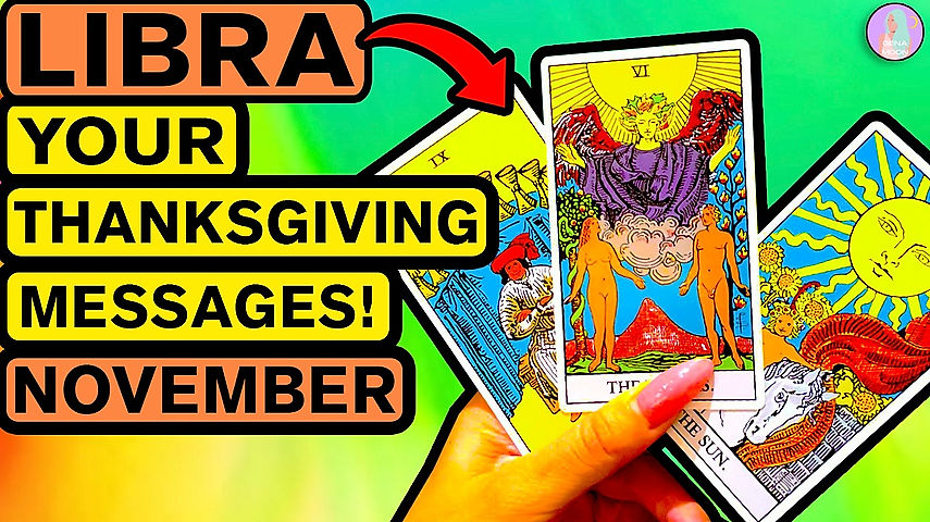LIBRA Extended Your Thanksgiving Messages November 2022